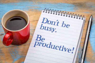 Be productive not busy.